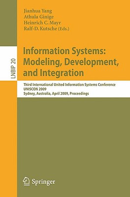 Information Systems: Modeling, Development, and Integration: Third International United Information Systems Conference, Uniscon 2009, Sydney, Australia, April 21-24, 2009, Proceedings - Yang, Jianhua (Editor), and Ginige, Athula (Editor), and Mayr, Heinrich C (Editor)