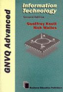 Information Technology: Advanced Level GNVQ 3 - Knott, Geoffrey, and Waites, Nick
