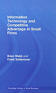 Information Technology and Competitive Advantage in Small Firms