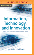Information, Technology, and Innovation: Resources for Growth in a Connected World