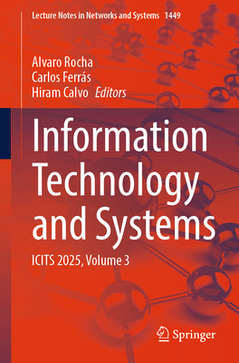 Information Technology and Systems: ICITS 2025, Volume 3 - Rocha, Alvaro (Editor), and Ferrs, Carlos (Editor), and Calvo, Hiram (Editor)