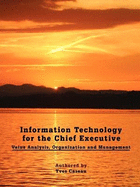 Information Technology for the Chief Executive: Value Analysis, Organization and Management