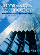 Information Technology: Principles, Practices, and Opportunities - Senn, James A