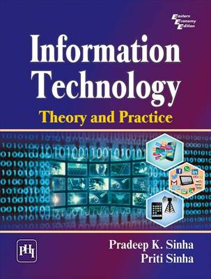 Information Technology: Theory and Practice - Sinha, Pradeep K., and Sinha, Priti