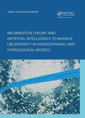 Information Theory and Artificial Intelligence to Manage Uncertainty in Hydrodynamic and Hydrological Models - Jemberie, Abebe Andualem