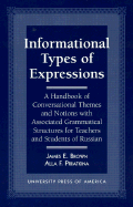Informational Types of Expressions: A Handbook of Conversational Themes and Notions with Associated Grammatical Structures for Teachers and Students of Russian