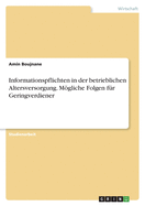 Informationspflichten in der betrieblichen Altersversorgung. Mgliche Folgen f?r Geringverdiener