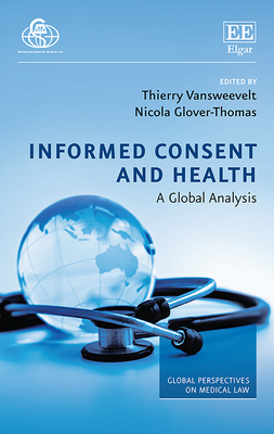 Informed Consent and Health: A Global Analysis - Vansweevelt, Thierry (Editor), and Glover-Thomas, Nicola (Editor)