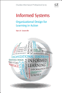 Informed Systems: Organizational Design for Learning in Action