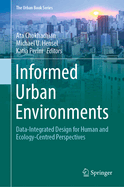 Informed Urban Environments: Data-integrated Design for Human and Ecology-centred Perspectives