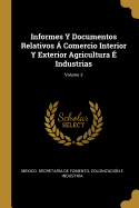 Informes Y Documentos Relativos ? Comercio Interior Y Exterior Agricultura ? Industrias; Volume 3