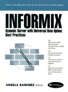 Informix Dynamic Server with Universal Data Option: Best Practices - Informix Software Inc (Editor), and Informix Press, and Sanchez, Angela