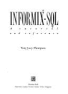Informix-SQL: A Tutorial and Reference