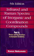 Infrared and Raman Spectra of Inorganic and Coordination Compounds, 2 Volume Set