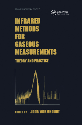 Infrared Methods for Gaseous Measurements: Theory and Practice - Wormhoudt, Joda