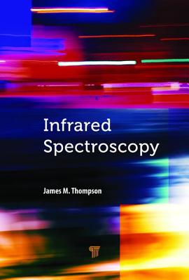 Infrared Spectroscopy - Thompson, James M.