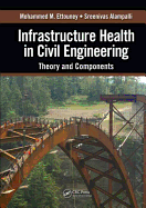 Infrastructure Health in Civil Engineering: Theory and Components