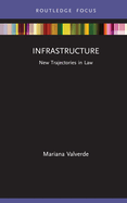 Infrastructure: New Trajectories in Law