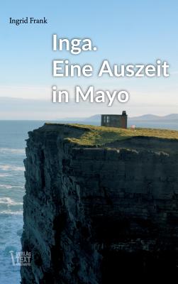 Inga. Eine Auszeit in Mayo - Frank, Ingrid