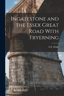 Ingatestone and the Essex Great Road With Fryerning