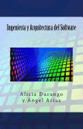 Ingeniera y Arquitectura del Software - Arias, Angel, and Durango, Alicia