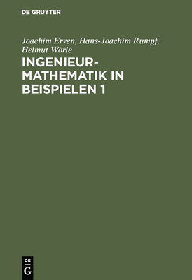 Ingenieur-Mathematik in Beispielen 1 - Erven, Joachim, and Rumpf, Hans-Joachim, and Wrle, Helmut