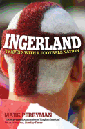 Ingerland: Travels with a Football Nation