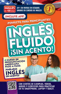 Ingls Fluido Sin Acento! / Fluent and Accent-Free English
