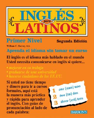Ingles Para Latinos: Primer Nivel - Harvey, William C, M.S.