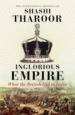 Inglorious Empire: What the British did to India - Tharoor, Shashi