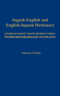 Ingush-English and English-Ingush Dictionary: Ghalghaai-Ingalsii, Ingalsii-Ghalghaai Lughat