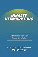 Inhaltsvermarktung: Erstellen Und Verteilen Relevanter Inhalte