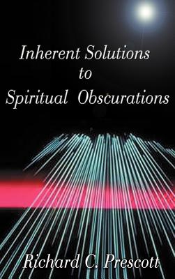 Inherent Solutions to Spiritual Obscurations - Prescott, Richard Chambers