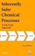 Inherently Safer Chemical Processes: A Life Cycle Approach