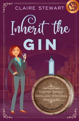 Inherit the Gin: A murder-free novella - Stewart, Claire