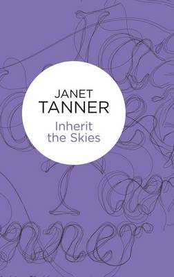 Inherit the Skies - Tanner, Janet