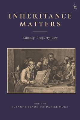 Inheritance Matters: Kinship, Property, Law - Lenon, Suzanne (Editor), and Monk, Daniel (Editor)