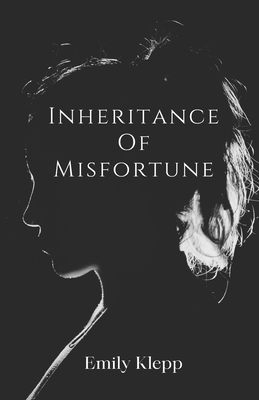 Inheritance of Misfortune - Stephenson, Kenneth (Editor), and Klepp, Emily