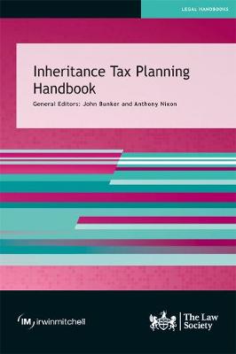 Inheritance Tax Planning Handbook - Bunker, John (General editor), and Nixon, Anthony (General editor)