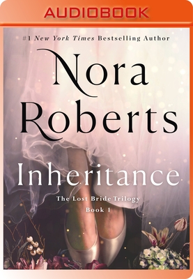 Inheritance: The Lost Bride Trilogy, Book 1 - Roberts, Nora (Read by), and Pressley, Brittany (Read by)