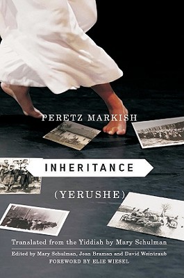 Inheritance (Yerushe) - Markish, Peretz, and Schulman, Mary (Translated by)