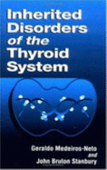 Inherited Disorders of the Thyroid System