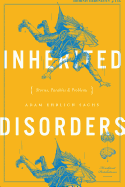 Inherited Disorders: Stories, Parables & Problems