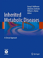 Inherited Metabolic Diseases: A Clinical Approach - Hoffmann, Georg F (Editor), and Zschocke, Johannes, MD, PhD (Editor), and Nyhan, William L, Ph.D. (Editor)