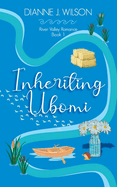 Inheriting Ubomi: Small town contemporary romance - faith-filled and funny
