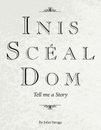Inis Sceal Dom: Tell Me a Story