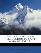 Initia Amharica: An Introduction to Spoken Amharic, Part 1