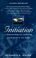 Initiation: A Woman's Spiritual Adventure in the Heart of the Andes