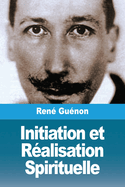 Initiation Et Realisation Spirituelle