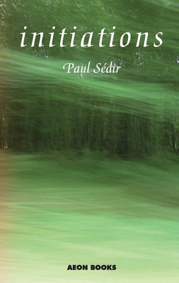 Initiations - Sedir, Paul, and Sadhu, Mouni (Translated by)